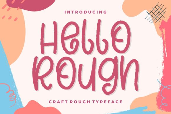 Hello Rough: A Joyful Display Font for Editorial Charm