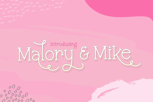 Malory and Mike: A Dreamy Display Font for Crafters and Makers