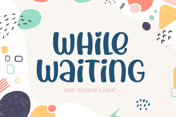 While Waiting: A Playful Display Font for Modern Web Design Projects